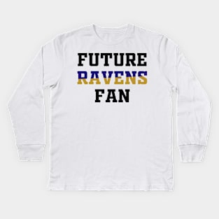 Future Ravens Fan Kids Long Sleeve T-Shirt